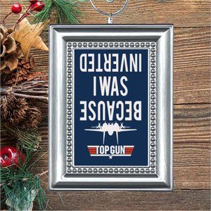 Top Gun Because I‎ Was Inverted Retro Movie Memorabilia Christmas Tree Ornament